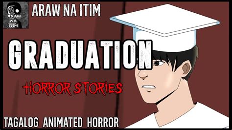 Graduation Horror Stories Tagalog Animated Horror Stories Pinoy Creepypasta Youtube
