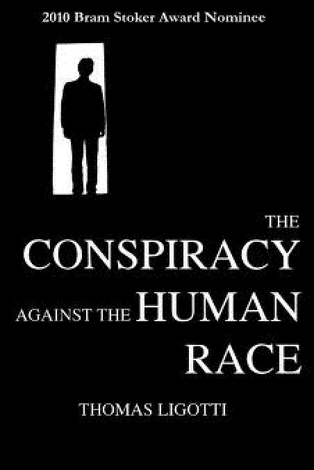 The Conspiracy Against The Human Race Pdf Book A Contrivance Of Horror By Thomas Ligotti