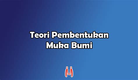 Teori ini melihat komunikasi sebagai gejala sosial yang ditentukan oleh setting dan audiens. 5 Teori Teratas Proses Pembentukan Muka Bumi - mingseli.id