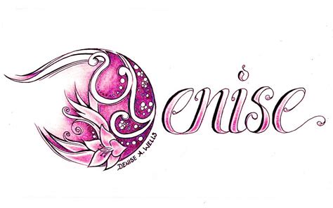 Denise Tattoo Design By Denise A Wells Tattoo Lettering Design