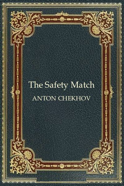 The Safety Match · Anton Chekhov · English Pdf Epub Kindle