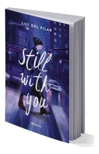 Libro Still With You Lily Del Pilar Novela Inspirada En Mercadolibre