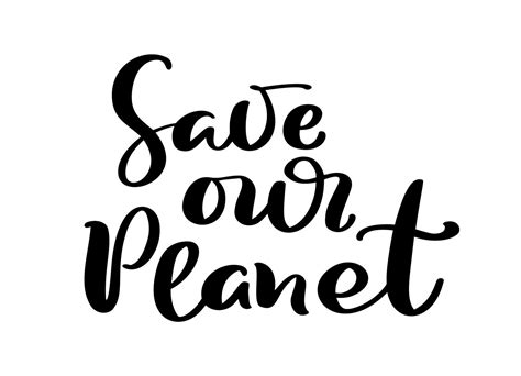 Save Our Planet Hand Drawn Vector Illustration Calligraphic Text World