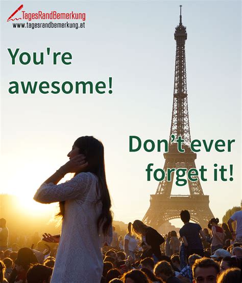 Youre Awesome Dont Ever Forget It Zitat Von Die Tagesrandbemerkung