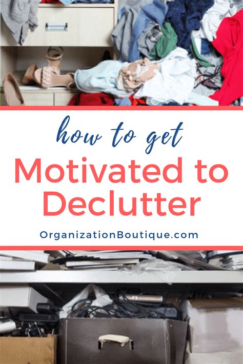 Decluttering Motivation When Youre Overwhelmed By The Mess