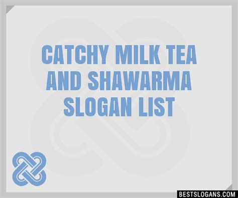 Catchy Milk Tea And Shawarma Slogans Generator Phrases Taglines