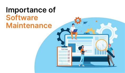 The Importance Of Software Maintenance Why It Matters