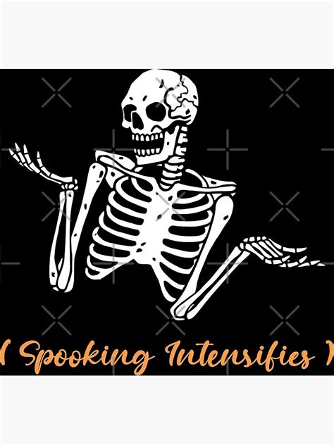 Spooking Intensifies Spooky Scary Skeleton Meme Poster By Repunzel1
