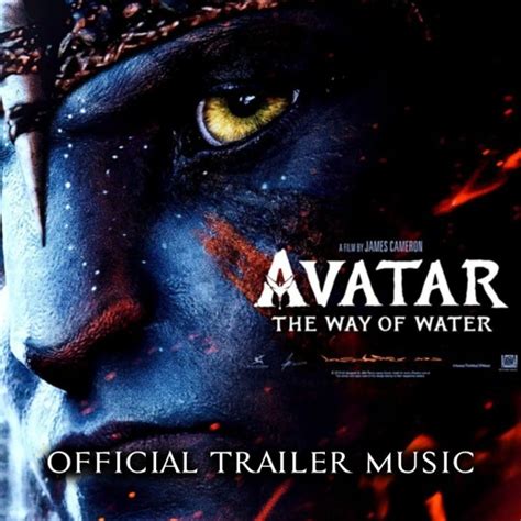 Stream Avatar 2 The Way Of Water Official Trailer Music Song Full