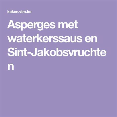 Pin Op Asperges Met Waterkerssaus En Sint Jacobsnoten