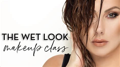 Makeup Class The Wet Look Pro Techniques For Flawless Dewy Skin