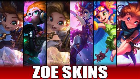 Zoe Skins All Zoe Skins Including Arcanist Zoe Youtube