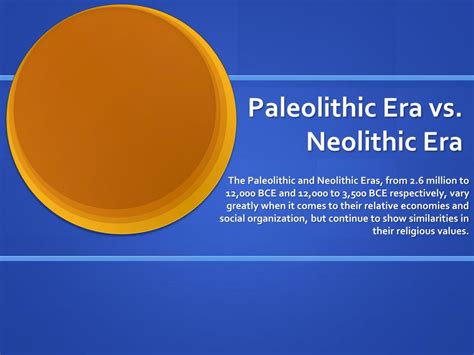 Ppt Paleolithic Era Vs Neolithic Era Powerpoint Presentation Free