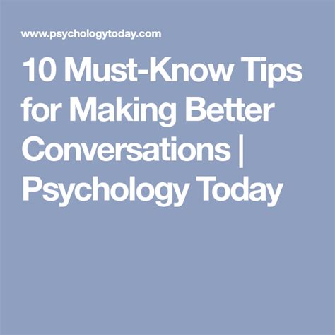 10 Must Know Tips For Making Better Conversations Psychology Today