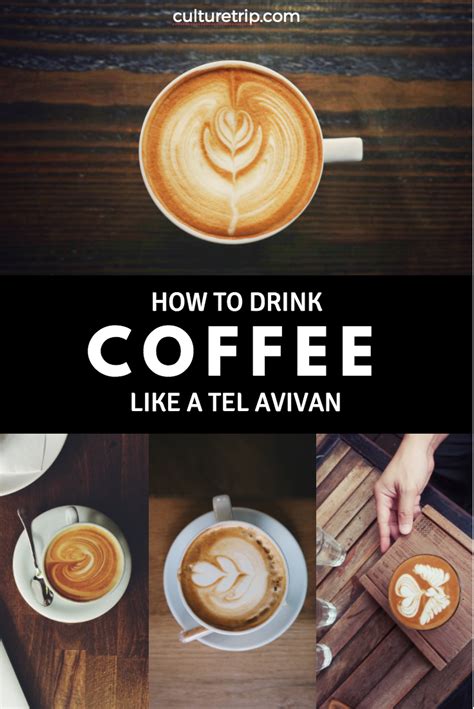 How To Drink Coffee Like A Tel Avivian Coffee Drinks Drinks Coffee