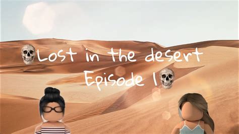 Lost In The Desertepisode 1 Youtube