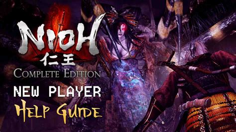 Nioh Complete Edition Launch Day And New Player Help Guide Pc And Ps4