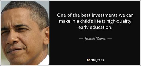 Barack Obama Quote One Of The Best Investments We Can Make In A