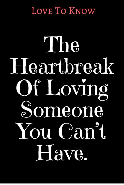 The Heartbreak Of Loving Someone You Cant Have Loving Someone You