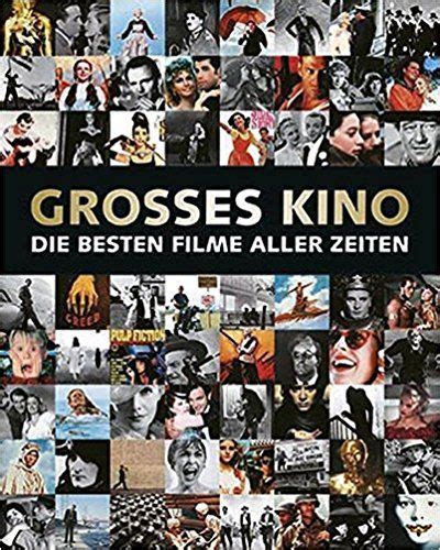 Großes Kino Die Besten Filme Aller Zeiten Von Andrew Heritage Die 100