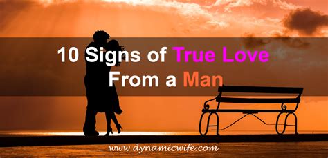 Here are a few signs that could help you know if he is truly in love or not. 10 Signs of True Love From a Man