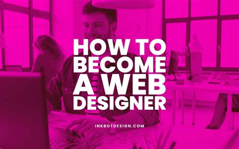 How To Become A Web Designer In 2023 Inkbot Design