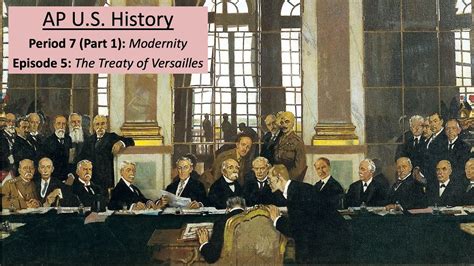 Period 7 Part 1 Episode 6 The Treaty Of Versailles Youtube