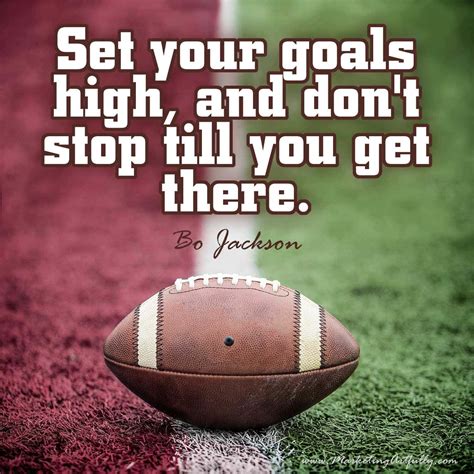 Set Your Goals High And Dont Stop Till You Get There Bo Jackson