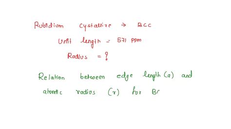 Solved Rubidium Forms Body Centered Cubic Bcc Unit Cell The Density
