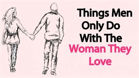 Things Men Only Do With The Woman They Love