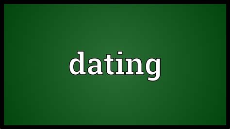 Online dating might not help you to find the one. Dating Meaning - YouTube