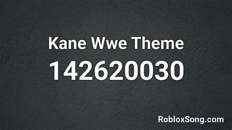 Kane Wwe Theme Roblox Id Roblox Music Codes