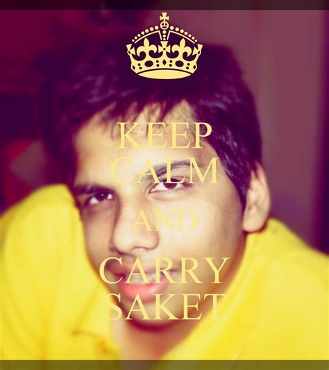 Keep Calm And Carry Saket Poster Saket Keep Calm O Matic