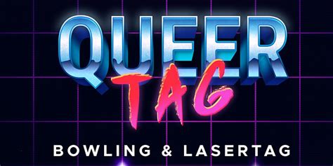 Queer Tag Lgbtq Laser Tag And Bowling Night Go Magazine