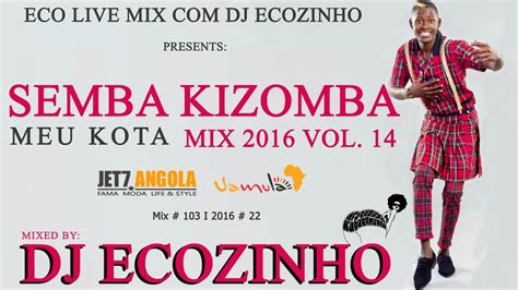 Semba mix 2021| melhor do semba angolano 2020 2020 dj nánásubscribe and turn all notifications on to see new . Semba Kizomba Mix 2016 (Meu Kota) Vol.14 - Eco Live Mix ...