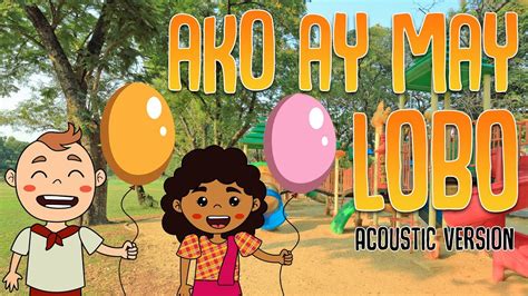 Ako Ay May Lobo Acoustic Filipino Folk Songs And Nursery Rhymes