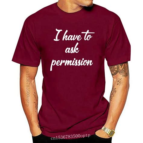New Funny I Have To Ask Permission Sub Slave Submission Men Tshirt Comics Short Sleeve Letter