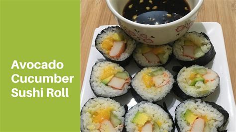 Avocado Cucumber Sushi Roll Healthy And Delicious Sushi Roll Youtube