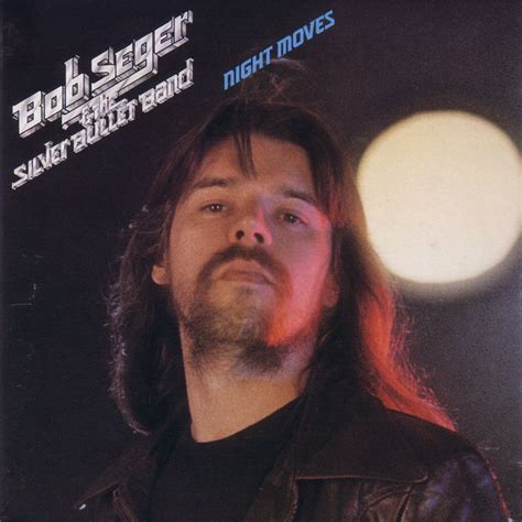 Bob Seger And The Silver Bullet Band Night Moves 1976 Bob Seger