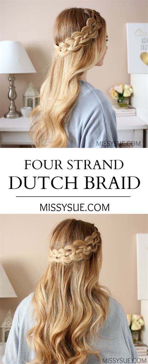 A 4 strand braid is exactly what it sounds like: Four Strand Dutch Braid | MISSY SUE