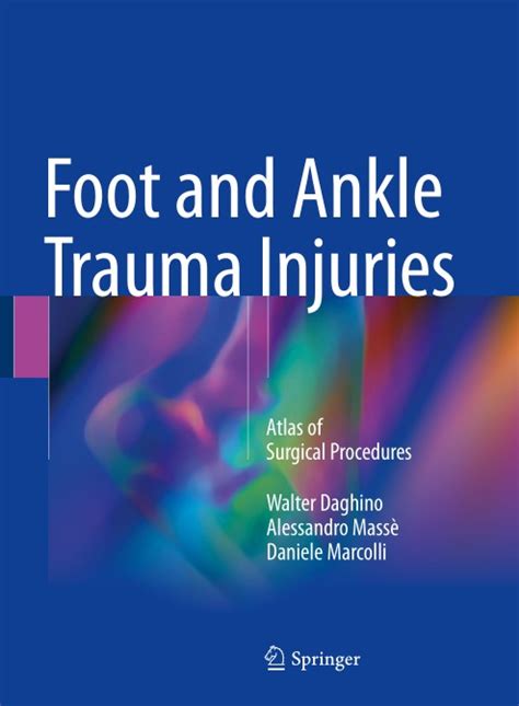 Foot And Ankle Trauma Injuries Atlas Of Surgical Procedures Medical
