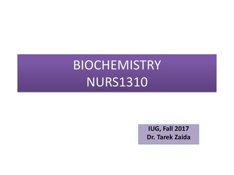 Biochemistry Nurs1310 Iug Fall 2017 Dr Tarek Zaida Ppt Download