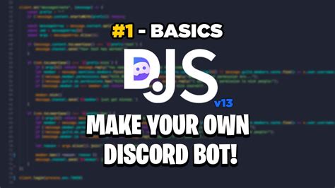 Make Your Own Discord Bot Discordjs V13 Ep 1 Youtube