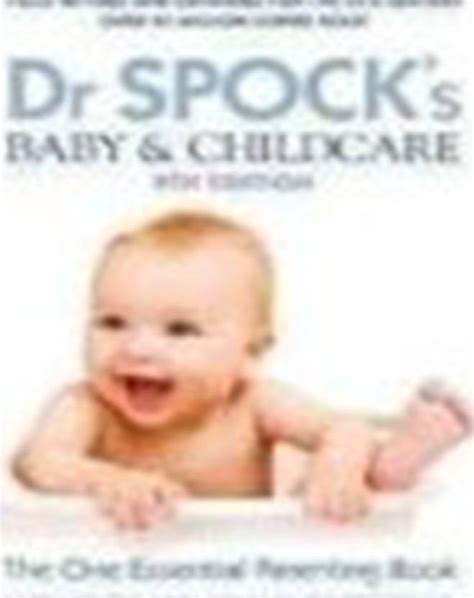 Dr Spocks Baby And Childcare 9th Edition Buy Dr Spocks Baby