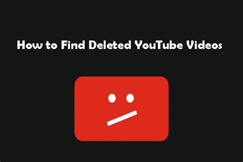 How To Find Deleted Youtube Videos Easily 2 Solutions