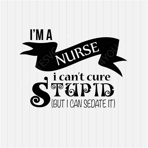 Im A Nurse Svg Nurse Quote Svg Dxf Eps Png Pdf