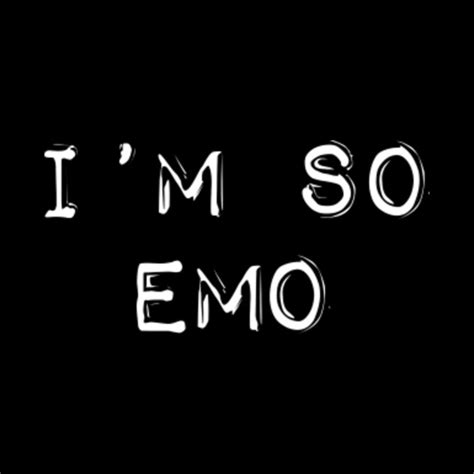 Im So Emo Distressed Emotional Goth Music Emo Punk Design Emotional
