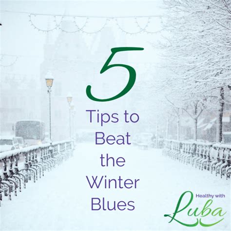 5 Tips To Beat The Winter Blues Healthy With Luba