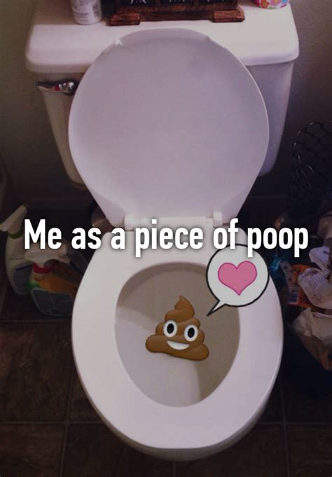 Me As A Piece Of Poop