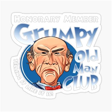 Honorary Member Grumpy Old Man Club Telling It Like It Is Walter